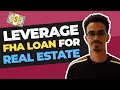 How to Leverage an FHA Loan to Invest in Your First Real Estate Property