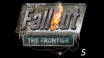 Fallout: The Frontier Part 5