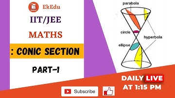 Conic Section | IIT JEE 2021 | Part 1 | Maths | EkEdu
