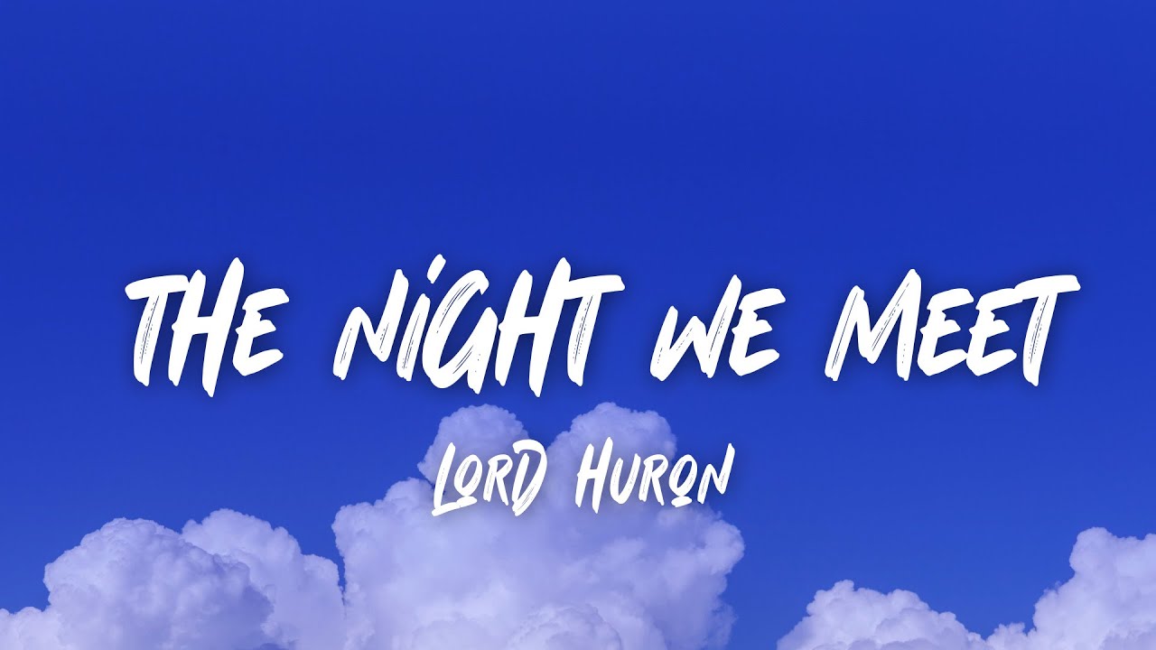 Lord Huron The Night We Met Text Lord Huron - The Night We Meet (Lyrics) - YouTube