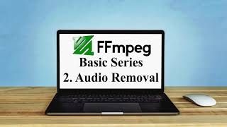 FFMPEG Basic Series - Part 2 - Audio removal