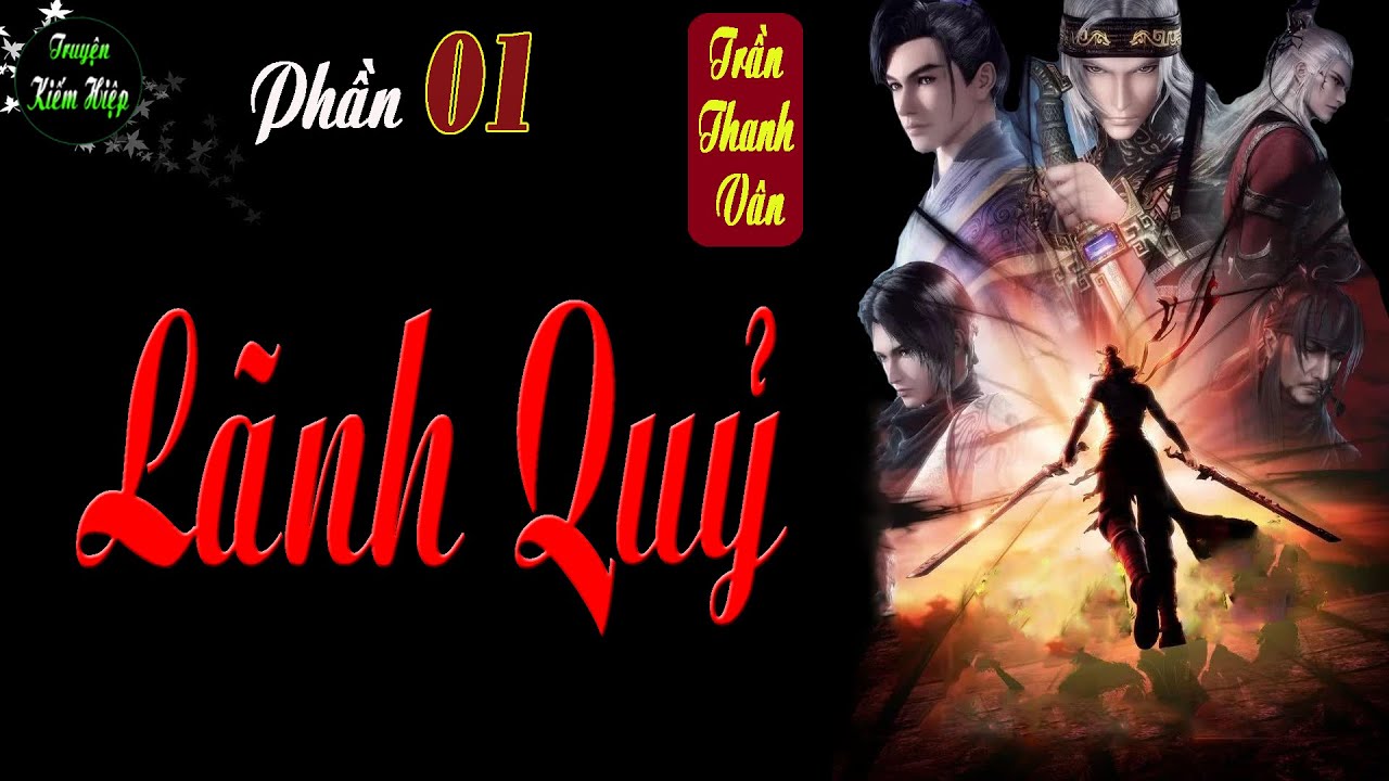 Truyện kiếm hiệp Lãnh Quỷ | đoạt bí kíp | phần 1