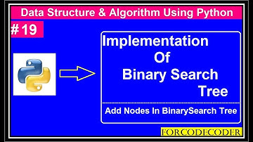 Binary Search Tree Implementation and Insertion | DS and Algo Using  Python In Hindi #19