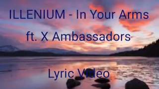 ILLENIUM - In Your Arms ft. X Ambassadors (Lyric Video)