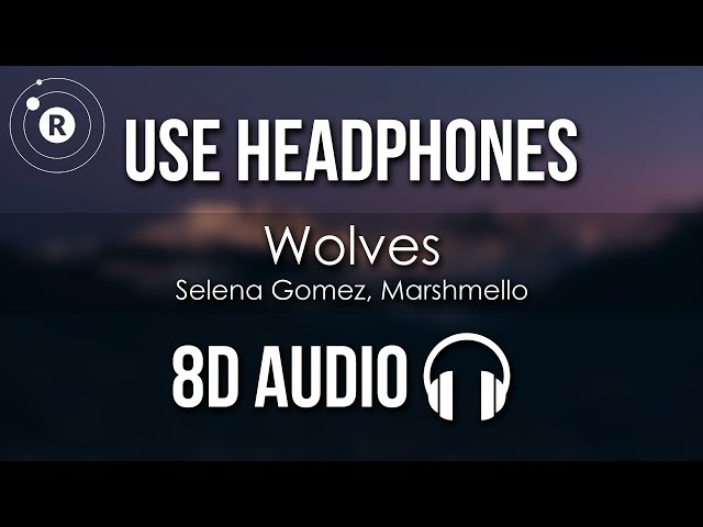 Selena Gomez, Marshmello - Wolves (8D AUDIO) class=