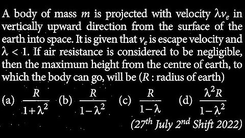 A body of mass m is projected with velocity lambda*v_{e} in vertically upward GT DTS 20 Q10