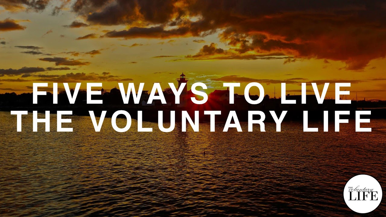 307 Five Ways To Live The Voluntary Life