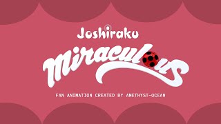 Joshiraku - Miraculous Ladybug Fan Animation