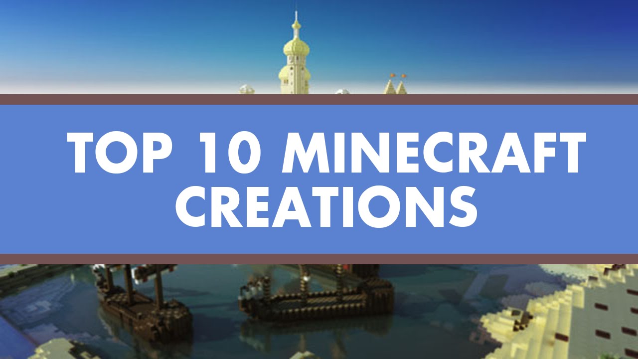 Youtube Vietsub: Top 10 Minecraft Creations (English) - YouTube