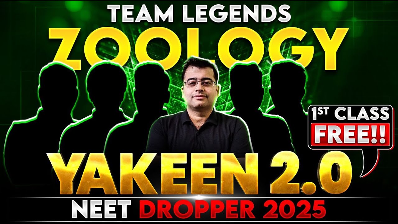 Yakeen 2.0 2025 Zoology 1st Class FREE🔥 NEET 2025 Dropper