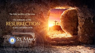 10am Holy Mass on Easter Sunday of the Resurrection of Our Lord Jesus Christ