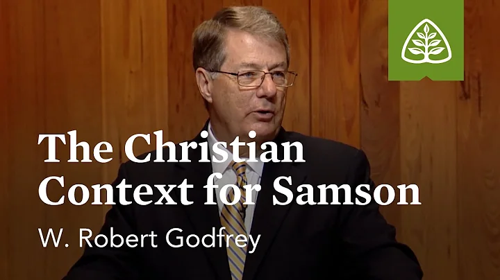 The Christian Context for Samson: The Life of Sams...