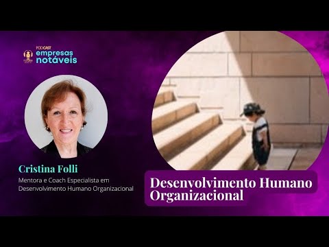 Desenvolvimento Humano Organizacional com a mentora Cristina Folli