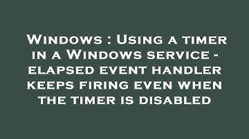 Windows : Using a timer in a Windows service - elapsed event handler keeps firing even when the time