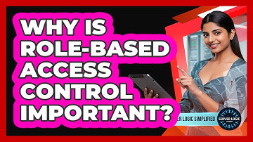 Why Is Role-Based Access Control Important?
