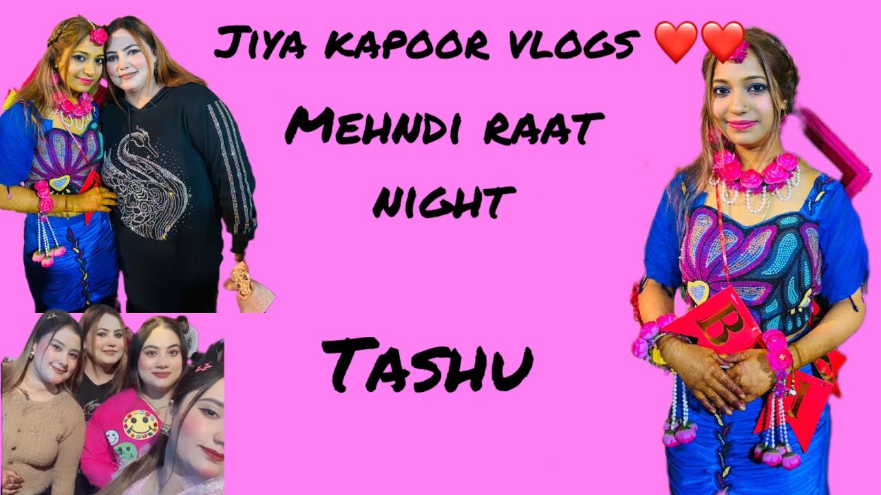 tashu Sisi Mehndi Raat dj ￼ night #jiyakapoor vlogs. #likesharesubscribe 