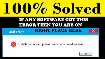 installation ended prematurely because of an error
