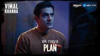 Vimal Khanna ka Naya Plan Kya Hai? | Sunny Hinduja, Isha Talwar | Amazon MX Player