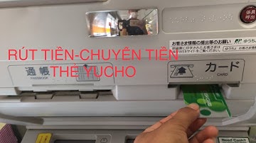 RÚT TIỀN/NHẬP TIỀN/CHUYỂN TIỀN THẺ YUCHO//2022