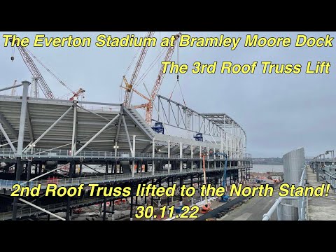 The Everton Stadium at Bramley Moore Dock 3rd Roof Truss Lift!! (30.11.22)