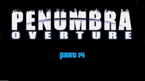 Lets Play Penumbra: Overture Part 14