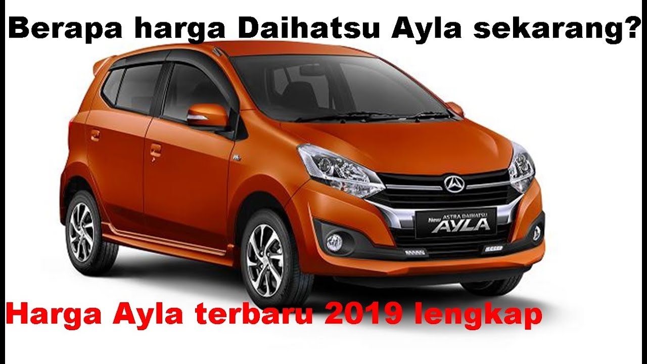  Harga  Daihatsu  New Ayla  Terbaru 2021  Harga  Semua Tipe 