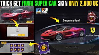 Trick Get Frari Super Car Skin Only 2,000 Uc | How To Get Frari Super Car Skin  screenshot 5