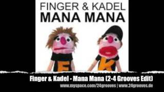Finger & Kadel - Mana Mana (2-4 Grooves Remix Edit)