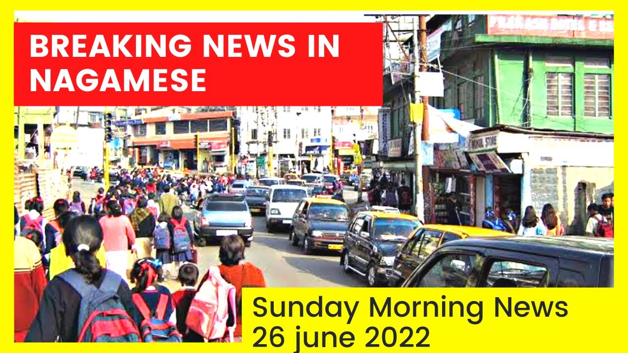 Breaking News in Nagamese | 26 june 2022 Sunday Latest news