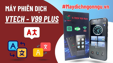 Máy phiên dịch - Máy dich thuật Vtech V99 Plus hỗ trợ phiên dịch siêu nhanh 143 ngôn ngữ toàn cầu