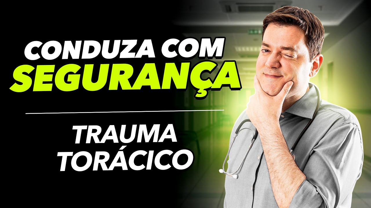 O Segredo Para Conduzir Trauma Torácico Com Segurança