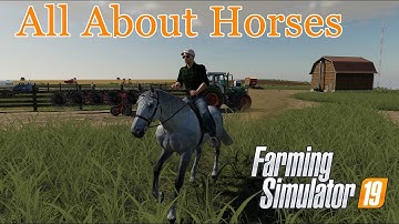 Farming Simulator 19 | An In-Depth Guide to Raising Horses | A Tutorial