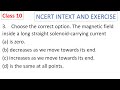 CBSE Class 10 NCERT Ch 12 Magnetic Effects Intext 3  Choose the correct option  The magnetic field i