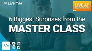 The 6 Biggest Surprises from the Master Class #FINANCEAGENTS LIVE! 099