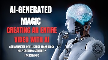AI-Generated Magic: Creating an Entire Video with Artificial Intelligence | [ACADEMIND]