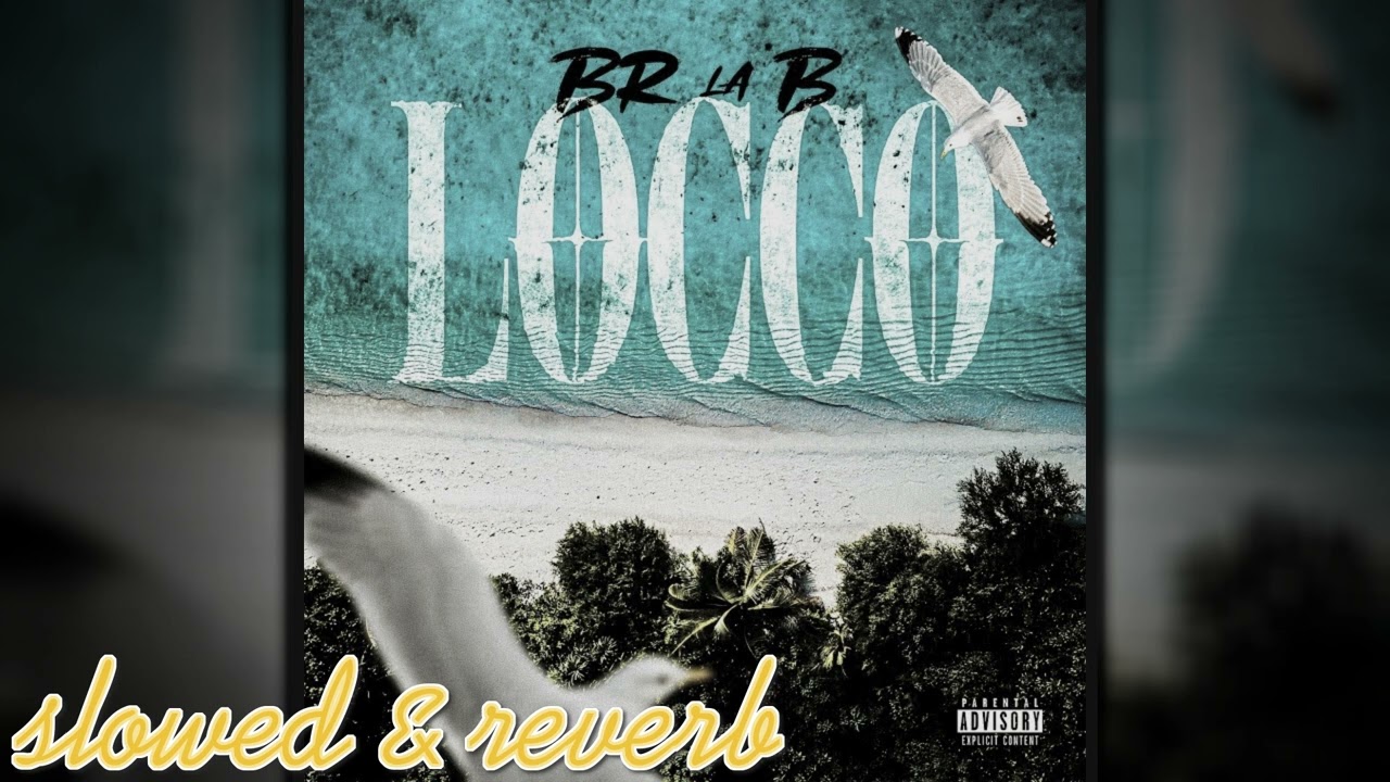 Br LaB - Locco (slowed & reverb)