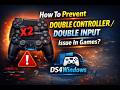 How To Prevent Double Controller / Double Input Issue In Games - DS4Windows