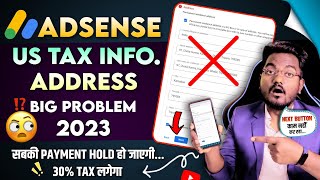 Google Adsense US Tax Information Address Page Problem 2023 || How to submit us tax information form