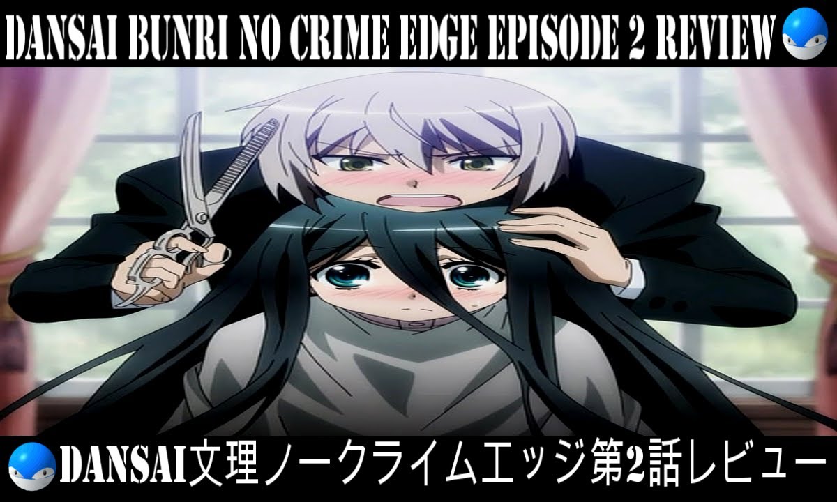 Dansai Bunri No Crime Edge Ep 2 Review Why Wait When You Can Get What