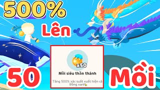 Play Together | Mình Hoảng Hốt Khi Dùng 50 Mồi 500% Tỉ Lệ Nhận Cá Bóng 6