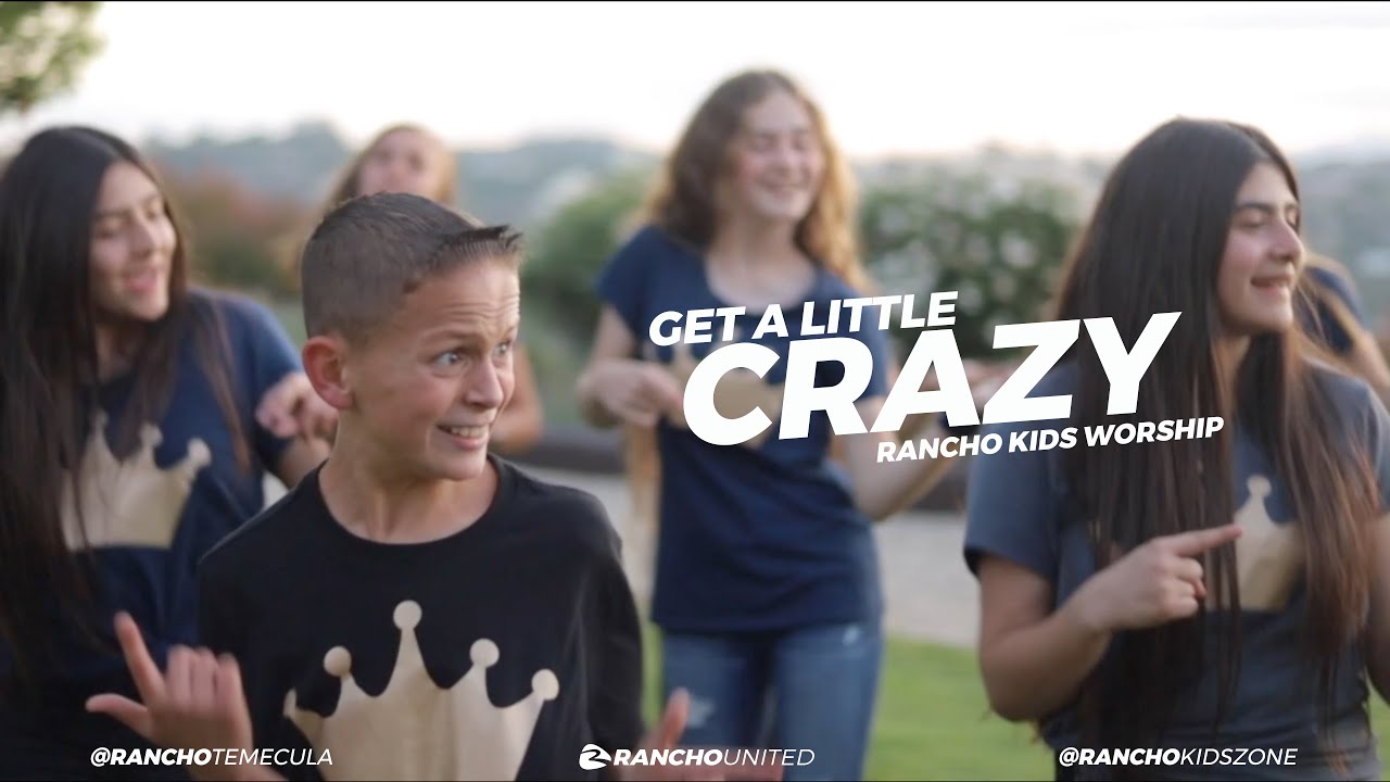 Get a Little Crazy | A Rancho Kids Worship Cover