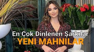 Yeni Mahnilar 2023 Trend Mahni & En Çok Dinlenen Şarkılar