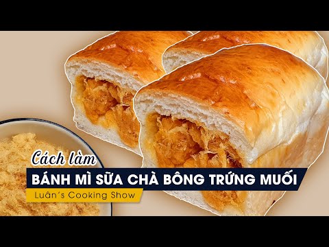 Video #3 Cách Làm BÁNH MÌ SỮA CUỘN CHÀ BÔNG TRỨNG MUỐI //... - youtube