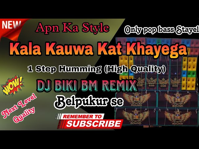 Kala Kauwa Kat Khayega _ Hindi 1 Step Humming ( High Quality) __ DJ BIKI BM REMIX _ Belpukur se 2023 class=