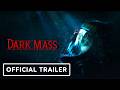 Dark Mass - Official Official Trailer