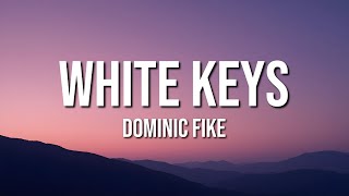Dominic Fike - White Keys Lyrics