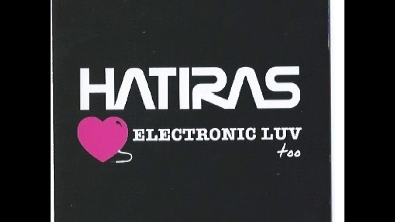 Hatiras -  Electronic Luv too