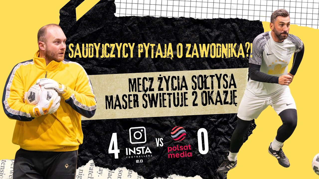 MECZ ŻYCIA SOŁTYSA, MASER ŚWIĘTUJE 2 OKAZJĘ!