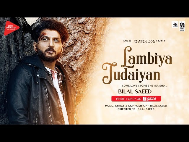 Lambiya Judaiyan ( Full Video ) | Bilal Saeed  | Desi Music Factory class=
