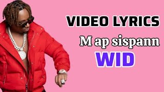 WID-M AP SISPANN -Video Lyrics